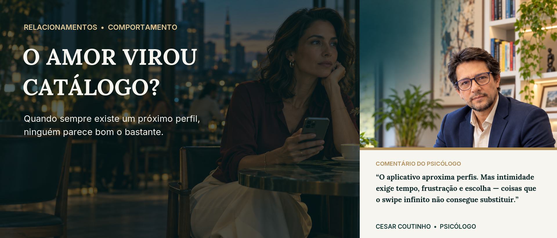 Mulher pensativa usando um aplicativo de relacionamento, com comentário do psicólogo Cesar Coutinho