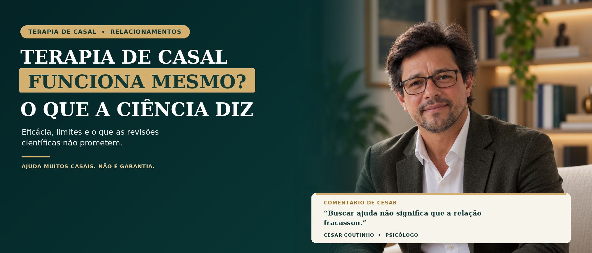 Cesar Coutinho, psicólogo, em retrato profissional ao lado do título “Terapia de casal funciona mesmo?” e de um comentário sobre buscar ajuda
